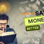 How To Save Money Better: Best Ways To Save Money