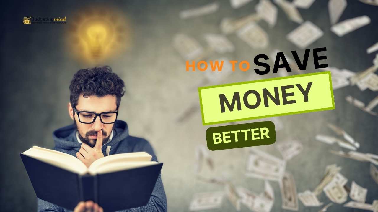 How to save money better