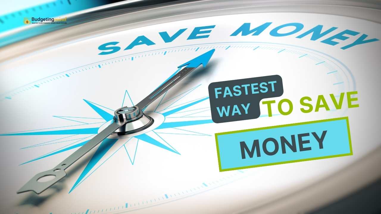Fastest Way To Save Money